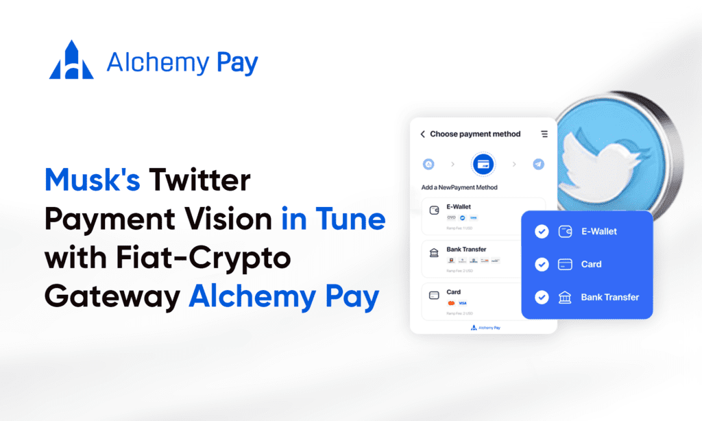 musk’s-twitter-payment-vision-in-tune-with-fiat-crypto-gateway-alchemy-pay