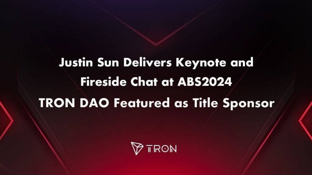 justin-sun-delivers-keynote-and-fireside-chat-at-abs2024,-tron-dao-featured-as-title-sponsor
