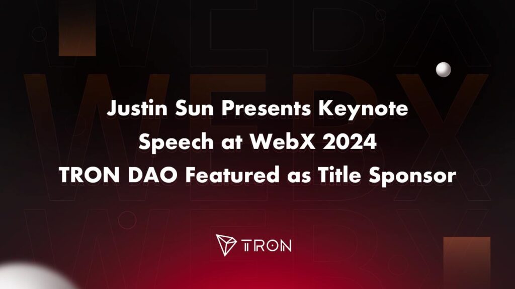 justin-sun-presents-keynote-speech-at-webx-2024,-tron-dao-featured-as-title-sponsor